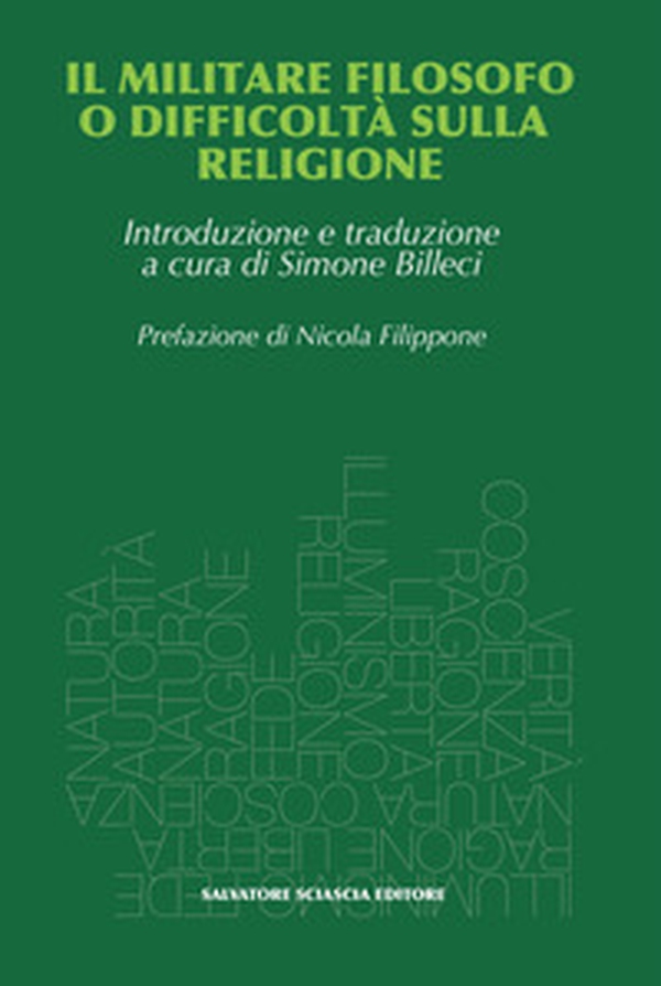 Il militare filosofo o difficoltà sulla religione. Proposte al R.P. Malebranche, padre dell'oratoria, da un ex ufficiale - Librerie.coop