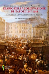 Diario della sollevazione di Napoli 1647-1648. Da Masaniello alla «Reale Repubblica» napoletana - Librerie.coop
