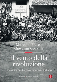 Il vento della rivoluzione. La nascita del Partito comunista italiano - Librerie.coop Il vento della rivoluzione. La nascita del Partito comunista italiano - Librerie.coop
