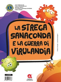 La strega Sanaconda e la guerra di Virulandia - Librerie.coop La strega Sanaconda e la guerra di Virulandia - Librerie.coop