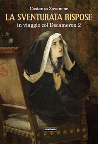 La sventurata rispose. In viaggio col Decameron - Vol. 2 - Librerie.coop