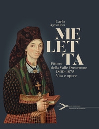 Meletta. Pittore della Valle Onsernone (1800-1875). Vita e opere - Librerie.coop