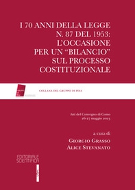 I 70 anni della legge n. 87 del 1953: l'occasione per un «bilancio» sul processo costituzionale - Librerie.coop