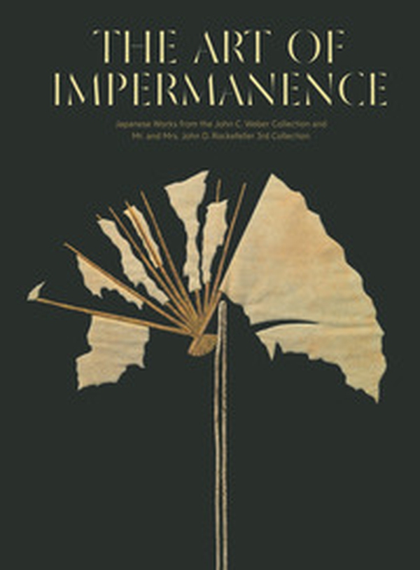 The art of impermanence. Japanese works from the John C. Weber collection and Mr. and Mrs. John D. Rockefeller 3rd collection - Librerie.coop The art of impermanence. Japanese works from the John C. Weber collection and Mr. and Mrs. John D. Rockefeller 3rd collection - Librerie.coop