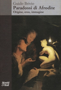 Paradossi di Afrodite. Origine, eros, immagine - Librerie.coop