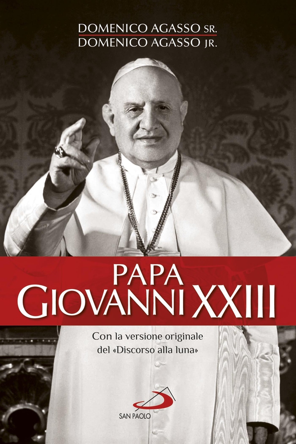 Papa Giovanni XXIII. Con la versione originale del «Discorso della luna» - Librerie.coop Papa Giovanni XXIII. Con la versione originale del «Discorso della luna» - Librerie.coop