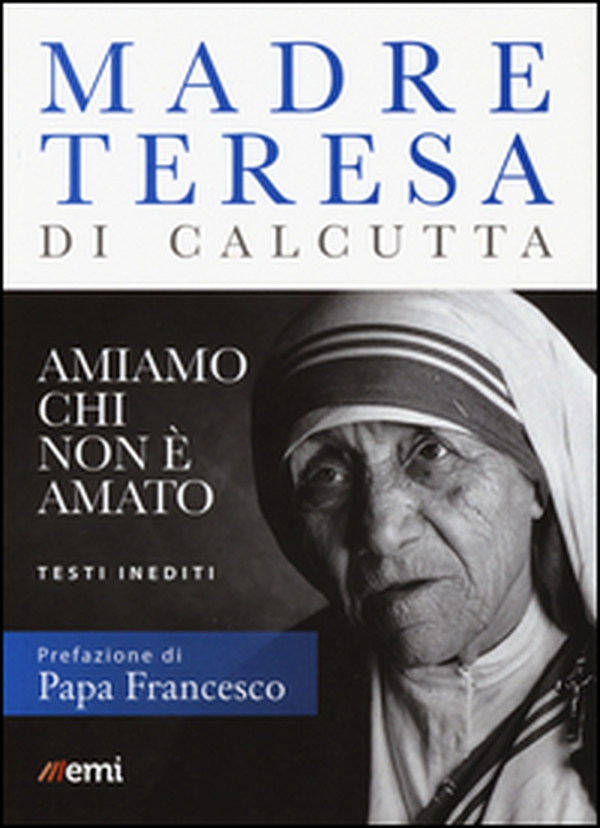 Amiamo chi non è amato. Testi inediti - Librerie.coop Amiamo chi non è amato. Testi inediti - Librerie.coop