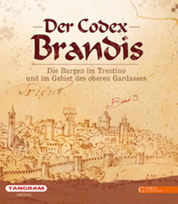Der Codex Brandis. Die Burgen im Trentino und im Gebiet des oberen Gardasees - Librerie.coop Der Codex Brandis. Die Burgen im Trentino und im Gebiet des oberen Gardasees - Librerie.coop
