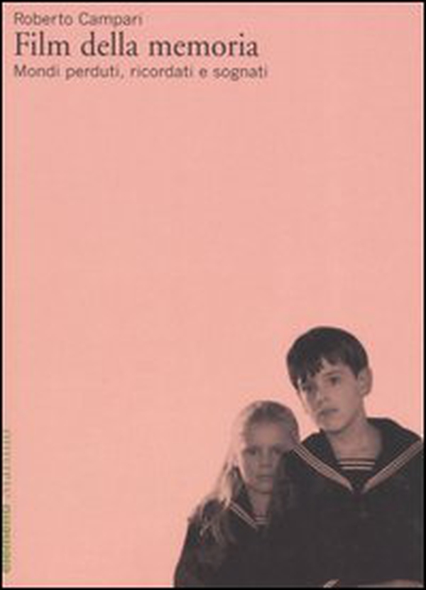 Film della memoria. Mondi perduti, ricordati e sognati - Librerie.coop Film della memoria. Mondi perduti, ricordati e sognati - Librerie.coop