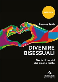 Divenire bisessuali. Storie di uomini che amano molto - Librerie.coop
