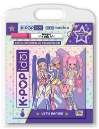 Let's dance! Albo magico. Kpop idol - Librerie.coop