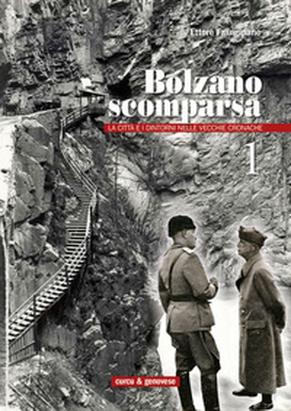 Bolzano scomparsa. La città e i dintorni nelle vecchie cronache - Librerie.coop Bolzano scomparsa. La città e i dintorni nelle vecchie cronache - Librerie.coop