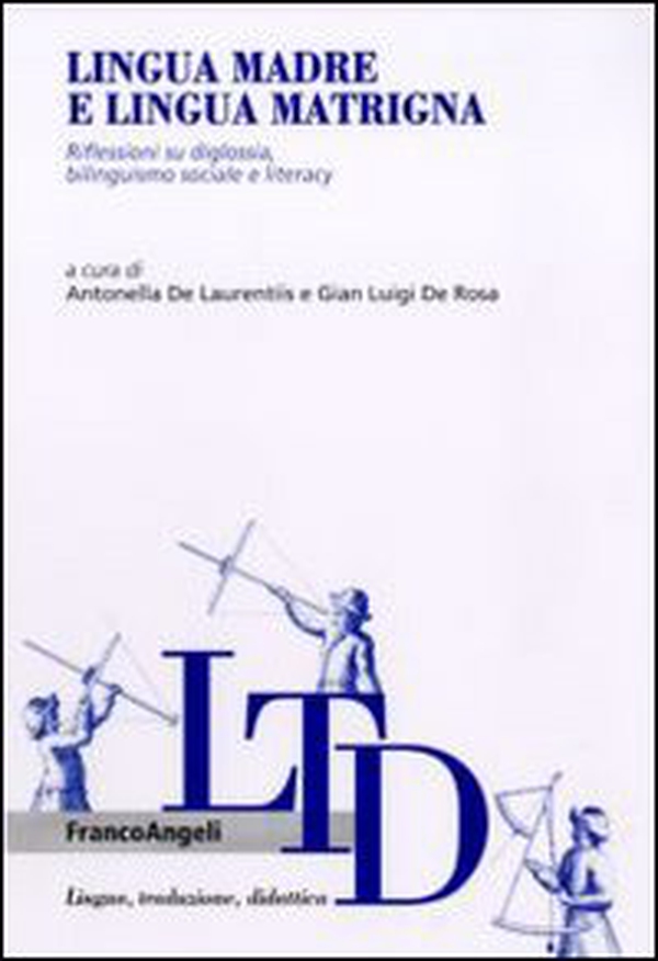 Lingua madre e lingua matrigna. Riflessioni su diglossia, bilinguismo sociale e literacy - Librerie.coop Lingua madre e lingua matrigna. Riflessioni su diglossia, bilinguismo sociale e literacy - Librerie.coop