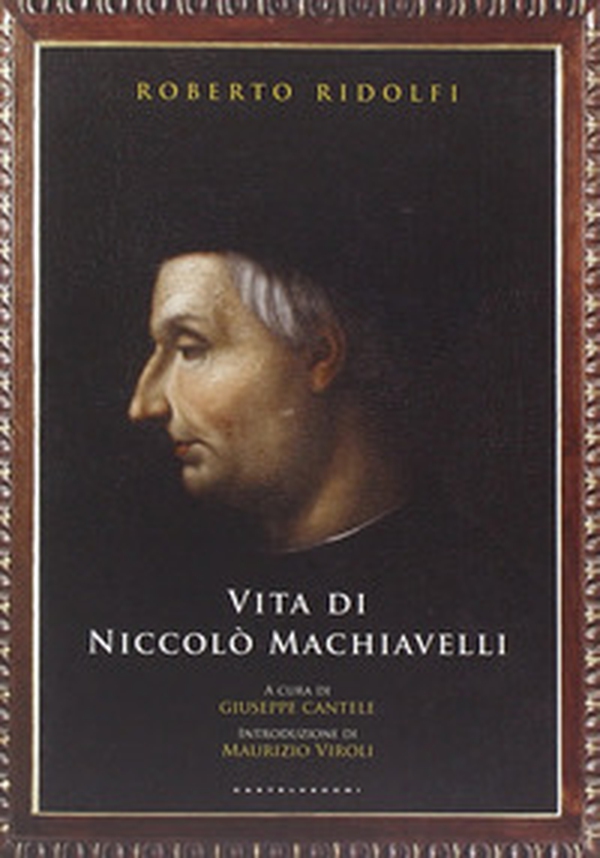 Vita di Niccolò Machiavelli - Librerie.coop Vita di Niccolò Machiavelli - Librerie.coop