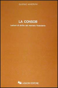 La consob. Lezioni di diritto del mercato finanziario - Librerie.coop