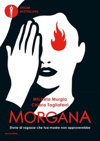Morgana. Storie di ragazze che tua madre non approverebbe - Librerie.coop Morgana. Storie di ragazze che tua madre non approverebbe - Librerie.coop