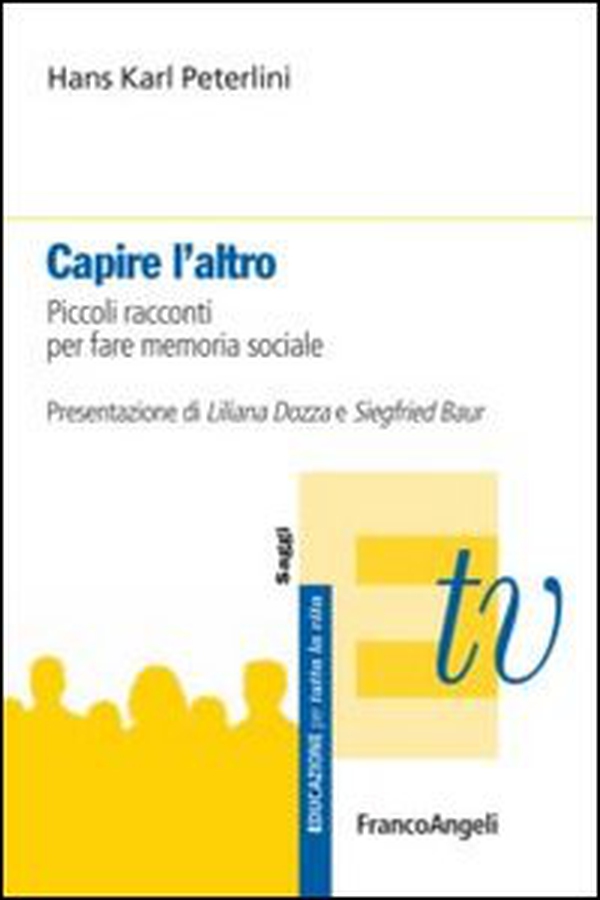 Capire l'altro. Piccoli racconti per fare memoria sociale - Librerie.coop Capire l'altro. Piccoli racconti per fare memoria sociale - Librerie.coop