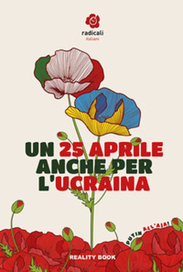 Un 25 aprile anche per l'Ucraina. Atti del Convegno di Radicali Italiani - Librerie.coop Un 25 aprile anche per l'Ucraina. Atti del Convegno di Radicali Italiani - Librerie.coop