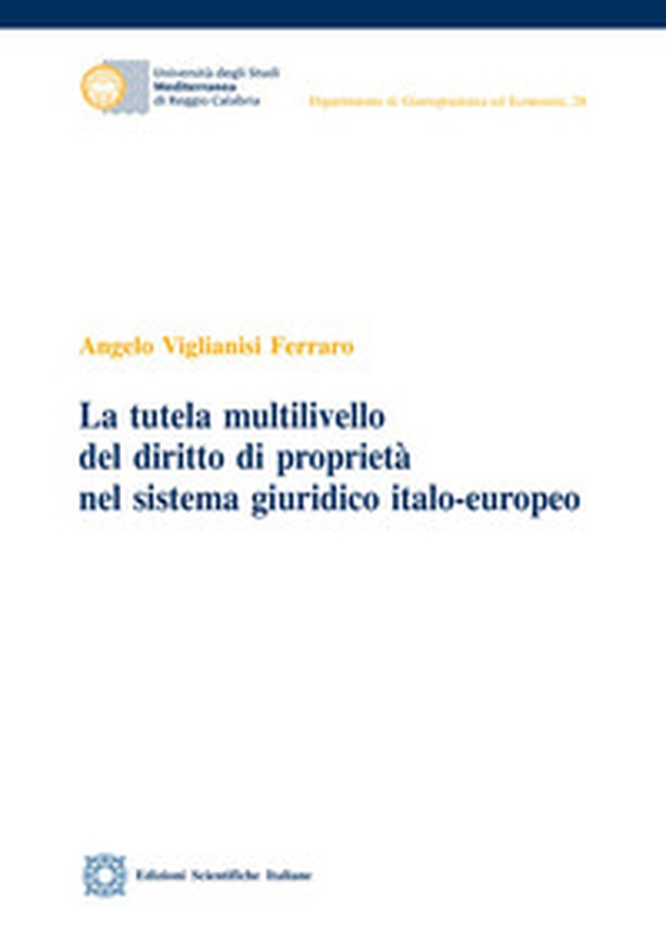 La tutela multilivello del diritto di proprietà nel sistema giuridico italo-europeo - Librerie.coop La tutela multilivello del diritto di proprietà nel sistema giuridico italo-europeo - Librerie.coop