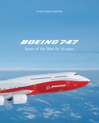 Boeing 747. Queen of the Skies for 50 years - Librerie.coop