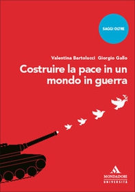 Costruire la pace in un mondo in guerra - Librerie.coop Costruire la pace in un mondo in guerra - Librerie.coop