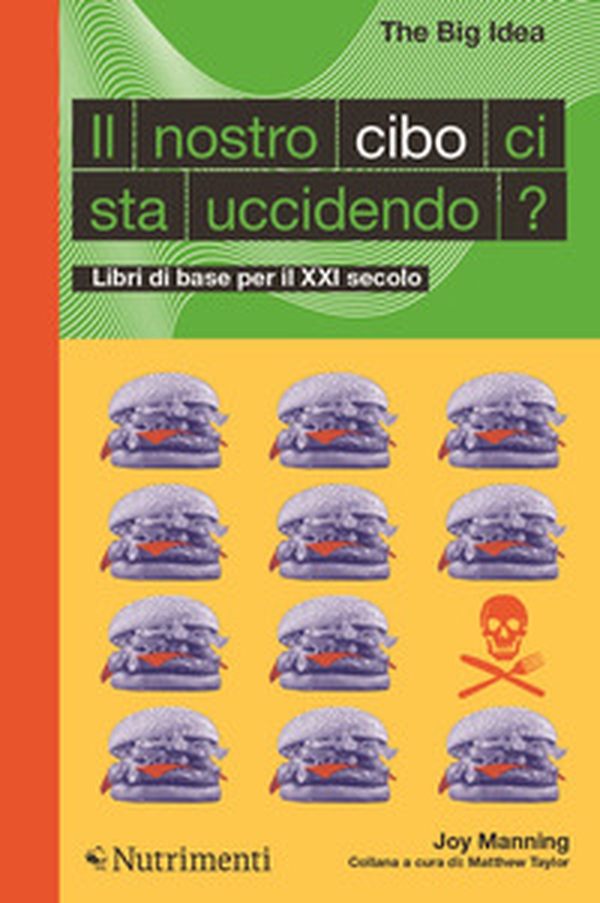 Il nostro cibo ci sta uccidendo? Libri di base per il XXI secolo - Librerie.coop Il nostro cibo ci sta uccidendo? Libri di base per il XXI secolo - Librerie.coop