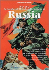 1942-1943. La tragedia dell'ARM.I.R. nella Campagna di Russia - Librerie.coop 1942-1943. La tragedia dell'ARM.I.R. nella Campagna di Russia - Librerie.coop