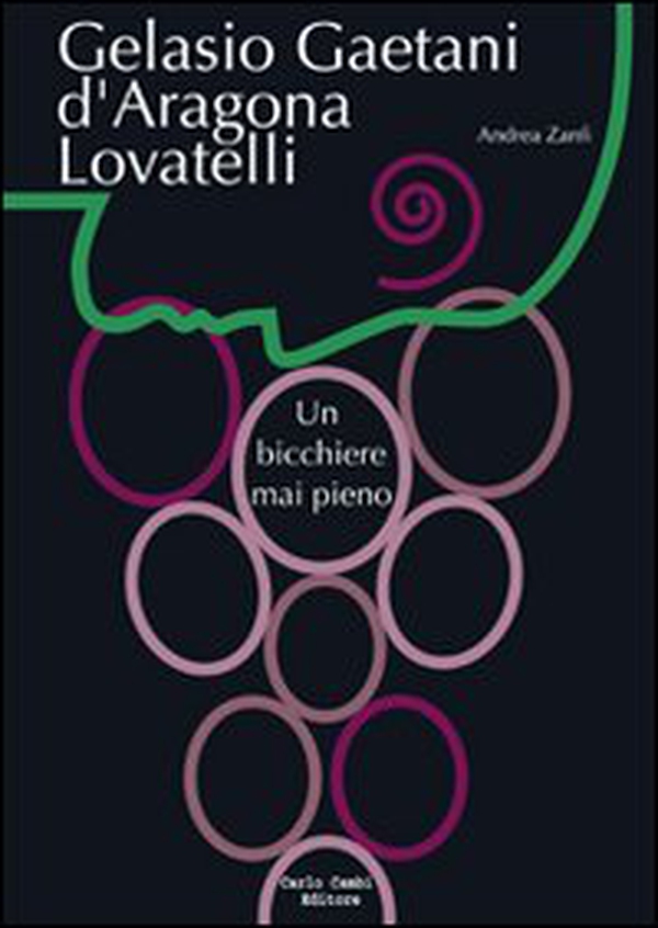 Gelasio Gaetani d'Aragona Lovatelli. Un bicchiere mai pieno - Librerie.coop Gelasio Gaetani d'Aragona Lovatelli. Un bicchiere mai pieno - Librerie.coop