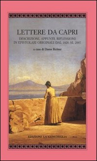Lettere da Capri. Descrizioni, appunti, riflessioni in epistolari originali dal 1826 al 2007 - Librerie.coop
