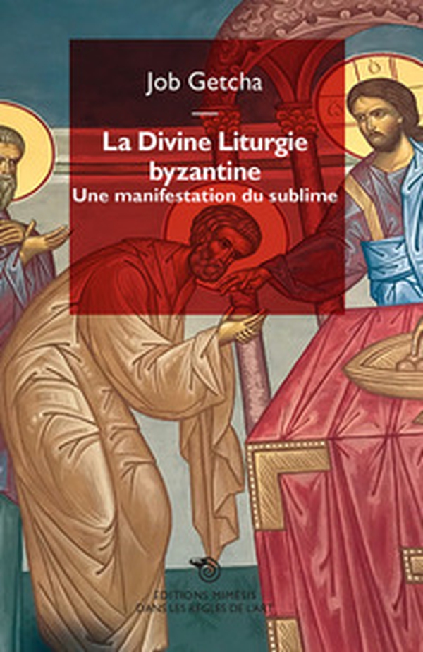 La divine liturgie byzantine. Une manifestation du sublime - Librerie.coop La divine liturgie byzantine. Une manifestation du sublime - Librerie.coop