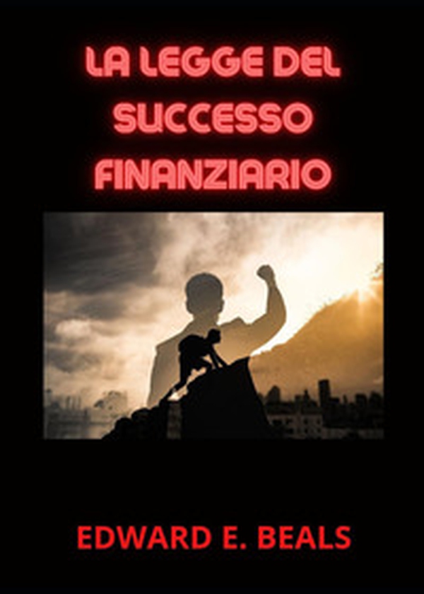 La legge del successo finanziario - Librerie.coop La legge del successo finanziario - Librerie.coop