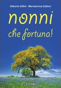 Nonni, che fortuna! - Librerie.coop Nonni, che fortuna! - Librerie.coop