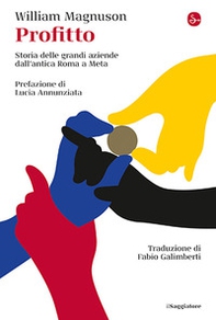 Profitto. Storia delle grandi aziende dall'antica Roma a Meta - Librerie.coop Profitto. Storia delle grandi aziende dall'antica Roma a Meta - Librerie.coop