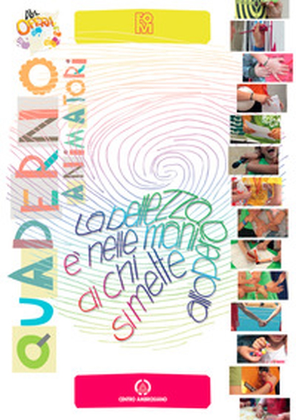 La bellezza è nelle mani di chi si mette all'opera. Quaderno animatori - Librerie.coop La bellezza è nelle mani di chi si mette all'opera. Quaderno animatori - Librerie.coop