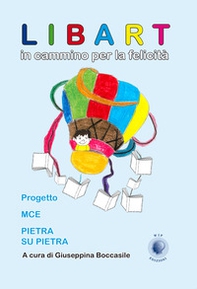 Libart. In cammino per la felicità. Progetto MCE Pietra su pietra - Librerie.coop