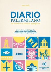 Diario palermitano. Dal medioevo al secondo dopoguerra. Uomini, donne, luoghi, leggende, sfarzi e misteri di una città millenaria - Librerie.coop Diario palermitano. Dal medioevo al secondo dopoguerra. Uomini, donne, luoghi, leggende, sfarzi e misteri di una città millenaria - Librerie.coop