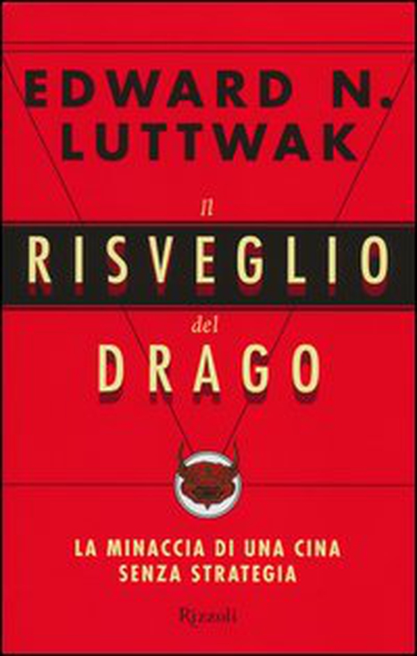 Il risveglio del drago. La minaccia di una Cina senza strategia - Librerie.coop Il risveglio del drago. La minaccia di una Cina senza strategia - Librerie.coop