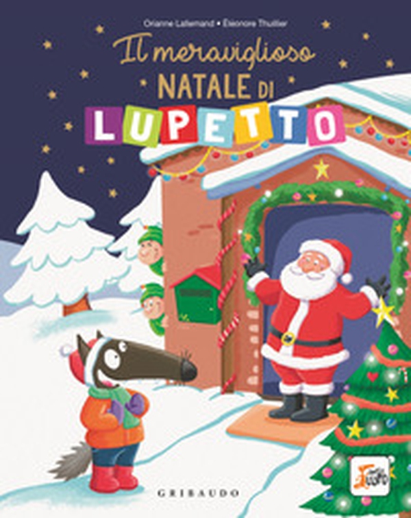 Il meraviglioso Natale di Lupetto. Amico Lupo - Librerie.coop Il meraviglioso Natale di Lupetto. Amico Lupo - Librerie.coop