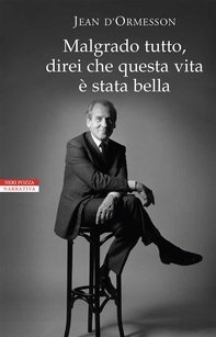 Malgrado tutto, direi che questa vita è stata bella - Librerie.coop