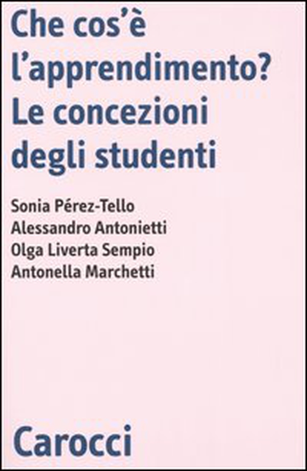 Che cos'è l'apprendimento? Le concezioni degli studenti - Librerie.coop Che cos'è l'apprendimento? Le concezioni degli studenti - Librerie.coop