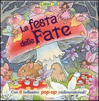 La festa delle fate. Libro pop-up - Librerie.coop
