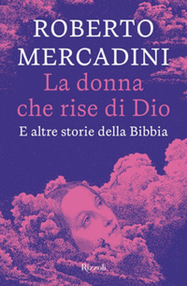 La donna che rise di Dio. E altre storie della Bibbia - Librerie.coop La donna che rise di Dio. E altre storie della Bibbia - Librerie.coop