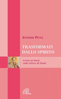 Trasformati dallo spirito. Lectio su brani sulle lettere di Paolo - Librerie.coop