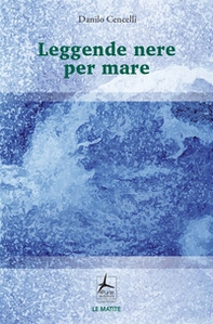Leggende nere per mare - Librerie.coop Leggende nere per mare - Librerie.coop