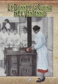 Le donne e la cucina nel ventennio - Librerie.coop