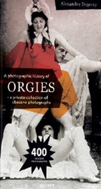 A photographic history of orgies - Librerie.coop