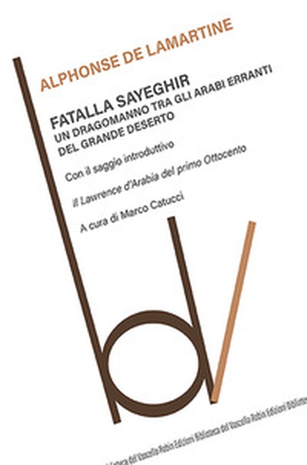 Fatalla Sayeghir. Un dragomanno tra gli arabi erranti del grande deserto - Librerie.coop Fatalla Sayeghir. Un dragomanno tra gli arabi erranti del grande deserto - Librerie.coop