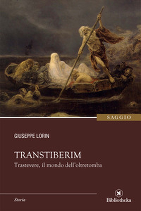 Transtiberim. Trastevere, il mondo dell'oltretomba - Librerie.coop Transtiberim. Trastevere, il mondo dell'oltretomba - Librerie.coop