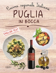Puglia in bocca. Ediz. italiana e inglese - Librerie.coop