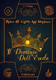 Il dominio dell'erede. Tales of lights and shadows - Librerie.coop